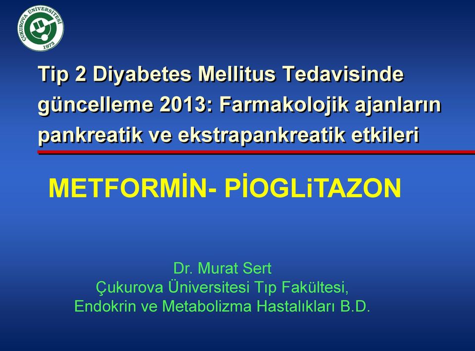 etkileri METFORMİN- PİOGLiTAZON Dr.