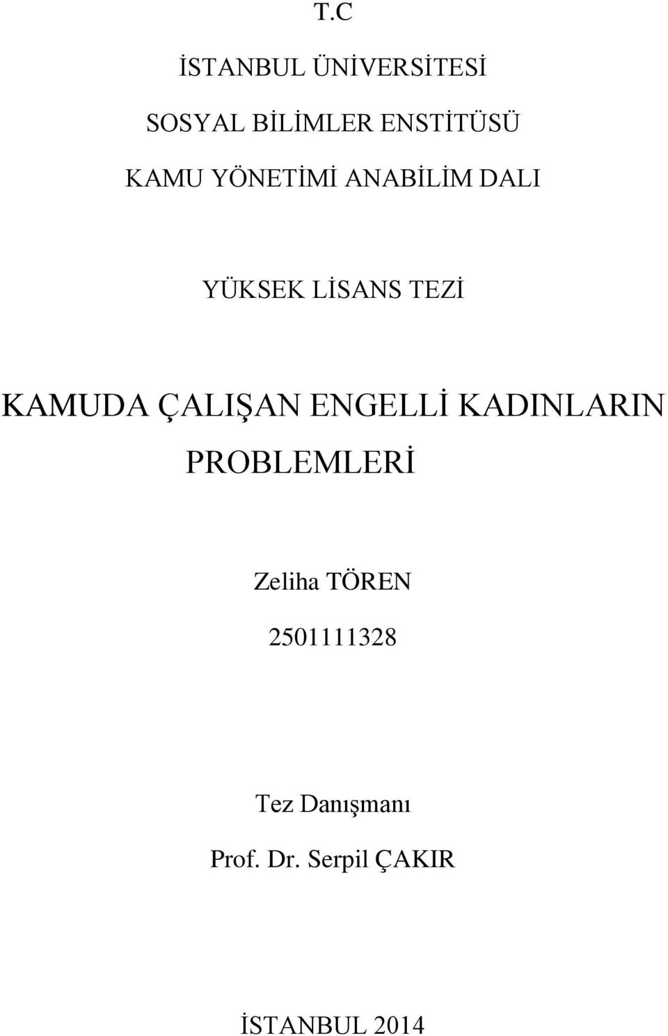 ÇALIŞAN ENGELLİ KADINLARIN PROBLEMLERİ Zeliha TÖREN