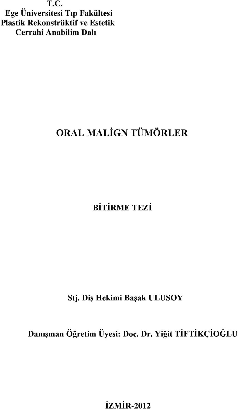 MALİGN TÜMÖRLER BİTİRME TEZİ Stj.