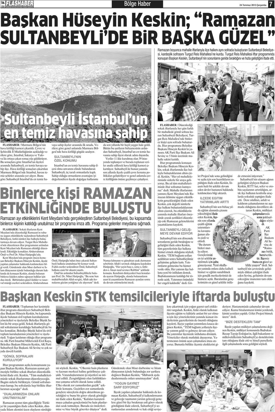 Sultanbeyli İstanbul un en temiz havasına sahip FLASHABER / Sokak iftarlarını Kent Meydanı nda düzenlediği Ramazan ın ruhuna uygun etkinliklerle taçlandıran Sultanbeyli Belediyesi, farklı isimleri