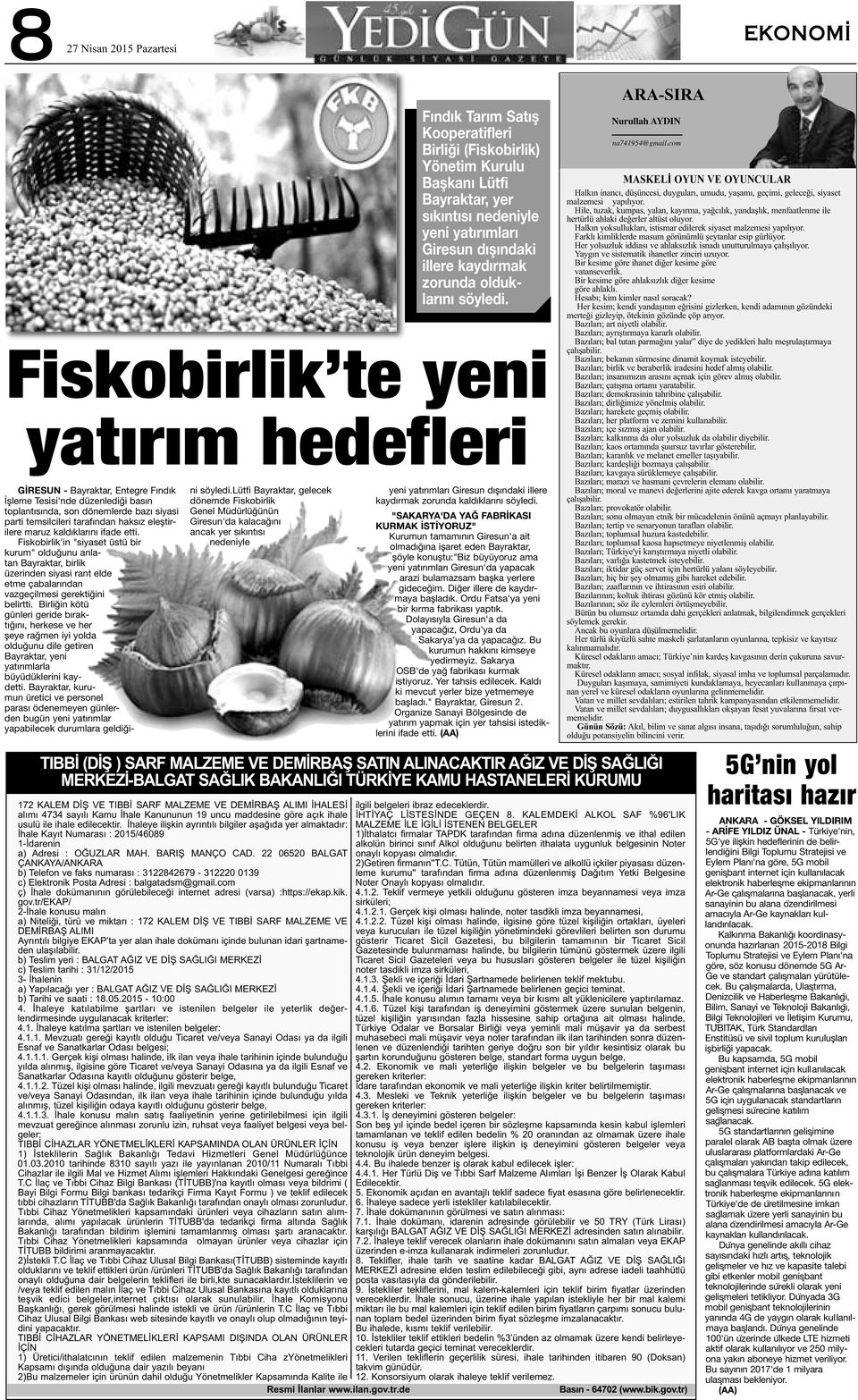 Fiskobirlik'in "siyaset üstü bir kurum" olduğunu anlatan Bayraktar, birlik üzerinden siyasi rant elde etme çabalarından vazgeçilmesi gerektiğini belirtti.