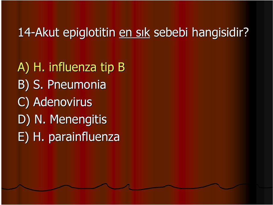 influenza tip B B) S.