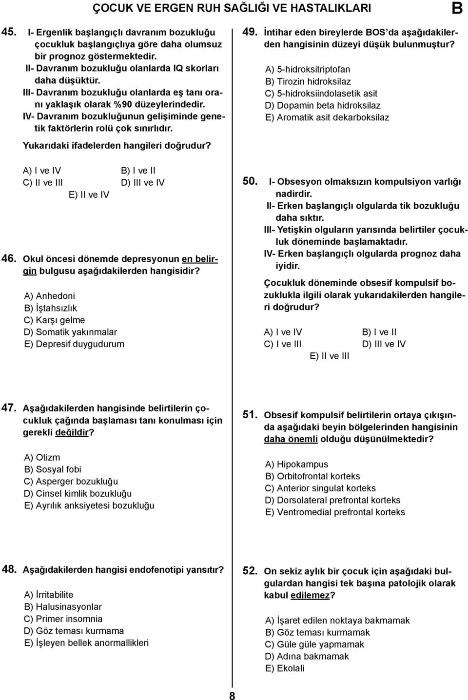 İntihar eden bireylerde OS da aşağıdakilerden hangisinin düzeyi düşük bulunmuştur?