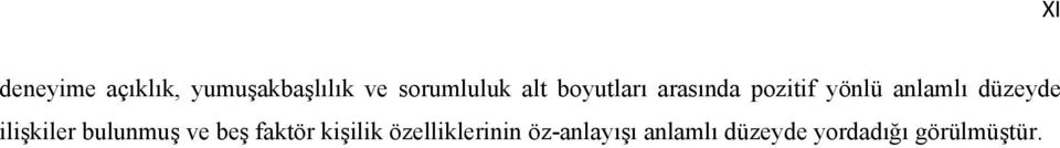 ilişkiler bulunmuş ve beş faktör kişilik