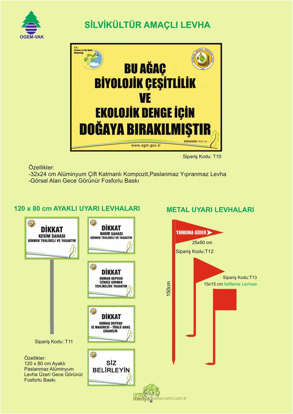 UYARI LEVHALARI METAL UYARI LEVHALARI Sipariş Kodu:T12 Sipariş Kodu:T13 15x15 cm İstifleme