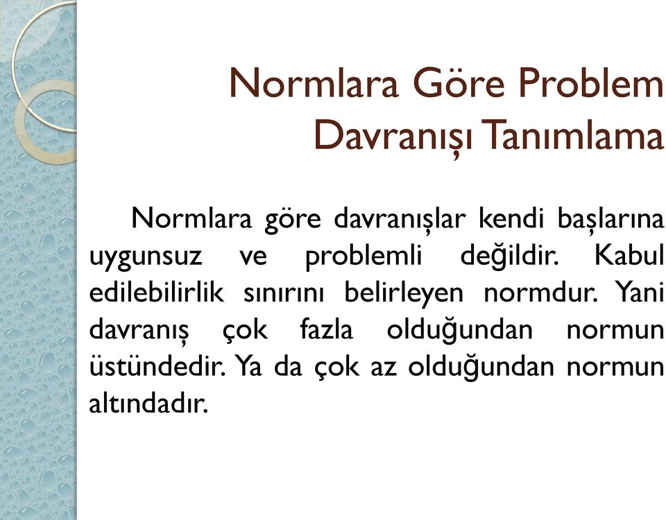 Kabul edilebilirlik sınırını belirleyen normdur.