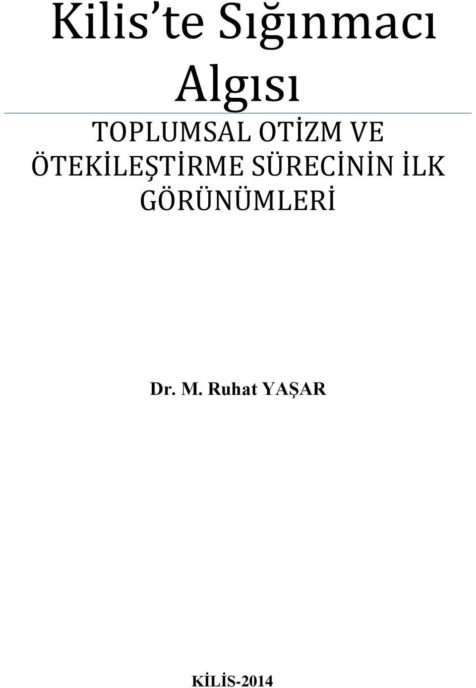 ÖTEKİLEŞTİRME SÜRECİNİN İLK