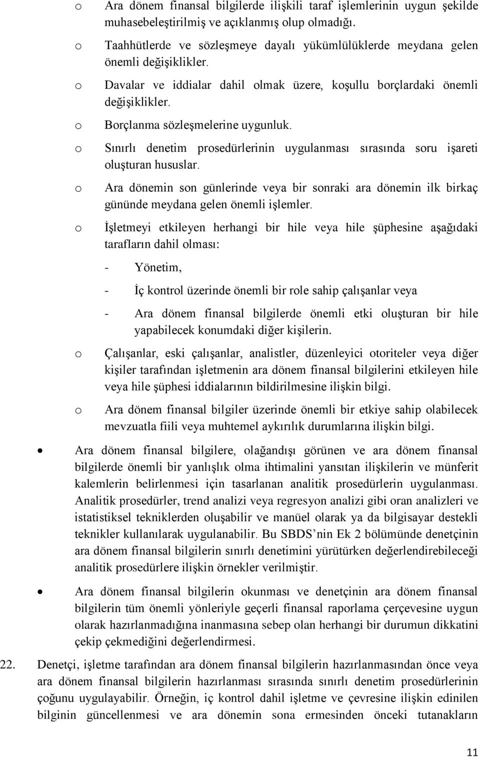 Borçlanma sözleşmelerine uygunluk. Sınırlı denetim prosedürlerinin uygulanması sırasında soru işareti oluşturan hususlar.