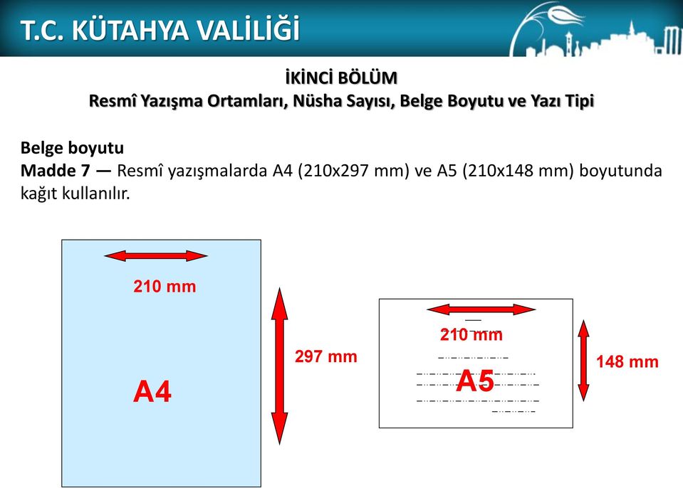 yazışmalarda A4 (210x297 mm) ve A5 (210x148 mm)