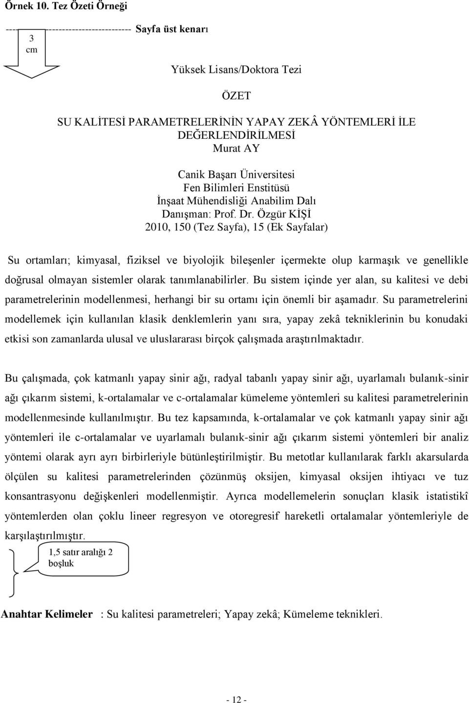 Başarı Üniversitesi Fen Bilimleri Enstitüsü İnşaat Mühendisliği Anabilim Dalı Danışman: Prof. Dr.