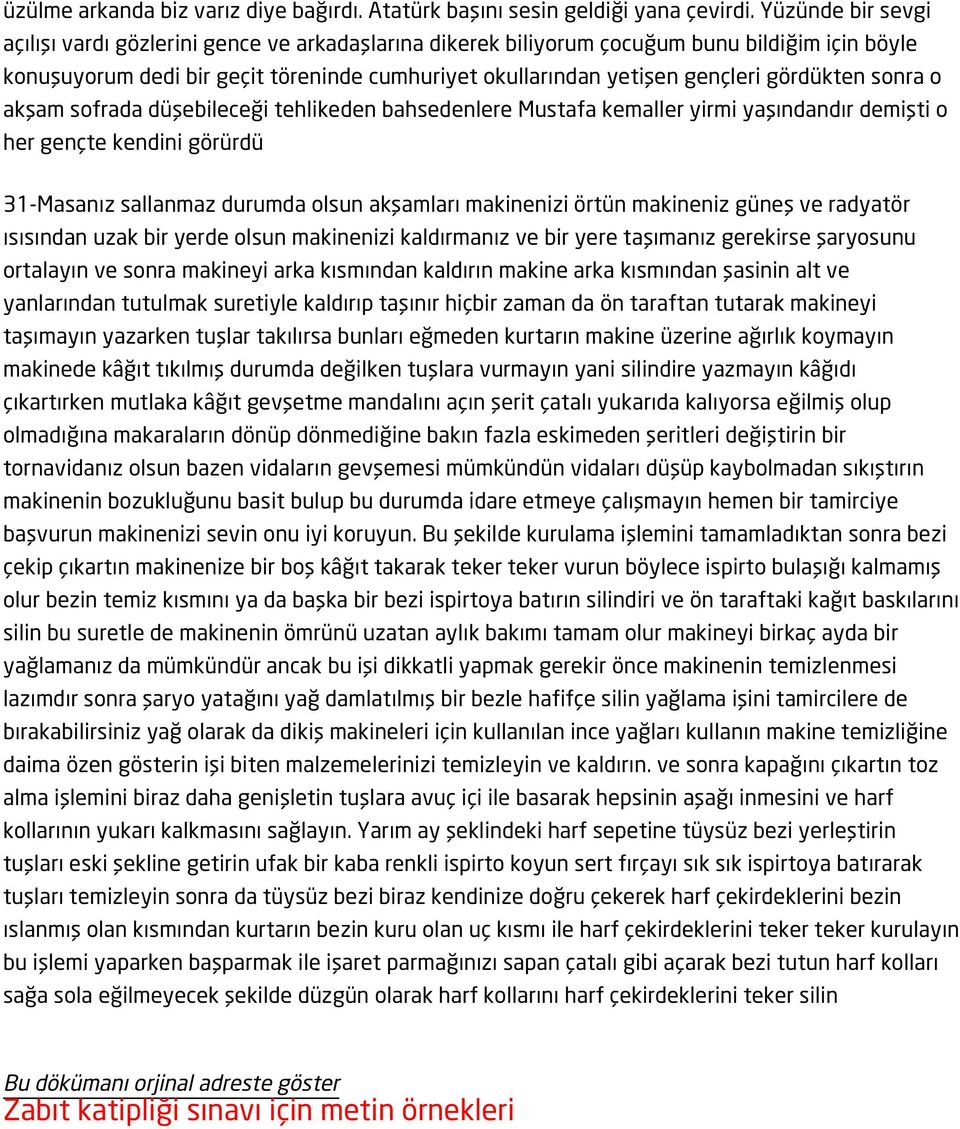 gördükten sonra o akşam sofrada düşebileceği tehlikeden bahsedenlere Mustafa kemaller yirmi yaşındandır demişti o her gençte kendini görürdü 31-Masanız sallanmaz durumda olsun akşamları makinenizi