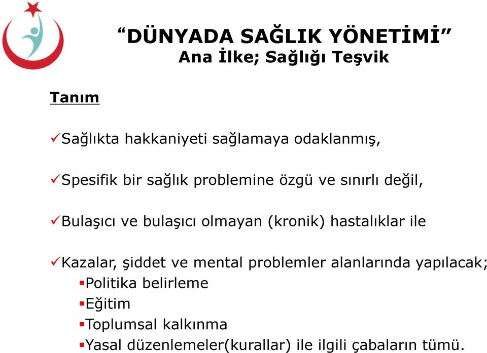 olmayan (kronik) hastalıklar ile Kazalar, şiddet ve mental problemler alanlarında