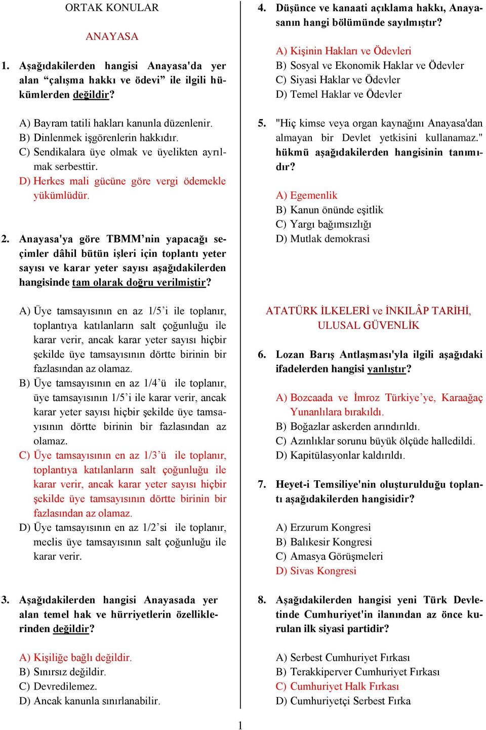 Anayasa'ya göre TBMM nin yapacağı seçimler dâhil bütün işleri için toplantı yeter sayısı ve karar yeter sayısı aşağıdakilerden hangisinde tam olarak doğru verilmiştir?