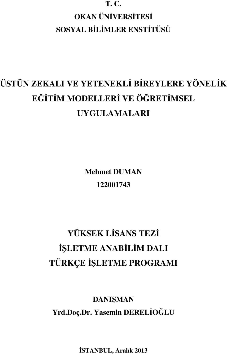 Mehmet DUMAN 122001743 YÜKSEK LİSANS TEZİ İŞLETME ANABİLİM DALI TÜRKÇE