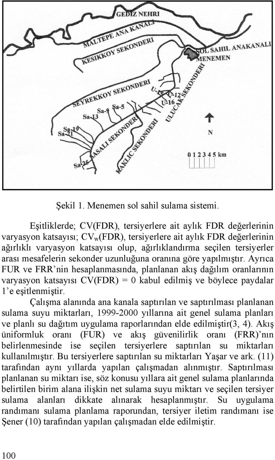 tersiyerler arası mesafelerin sekonder uzunluğuna oranına göre yapılmıştır.