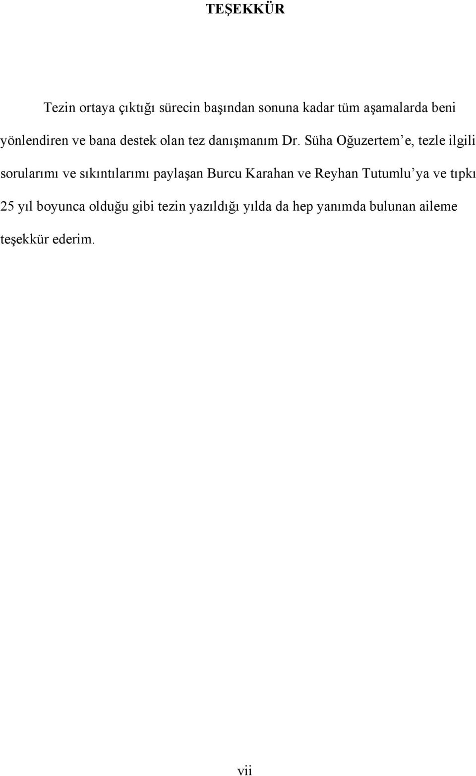 Süha Oğuzertem e, tezle ilgili sorularımı ve sıkıntılarımı paylaşan Burcu Karahan ve