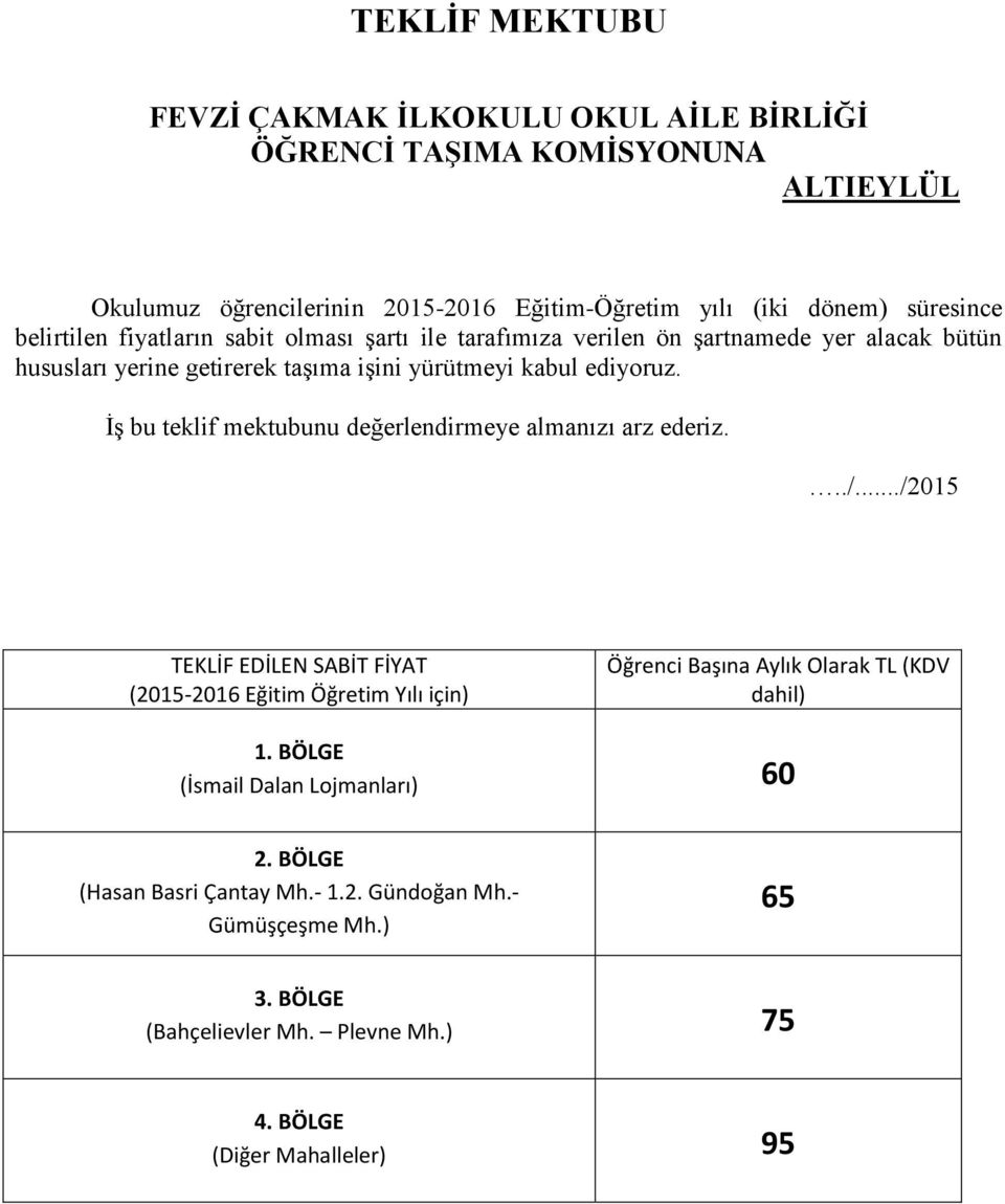 İş bu teklif mektubunu değerlendirmeye almanızı arz ederiz.../.