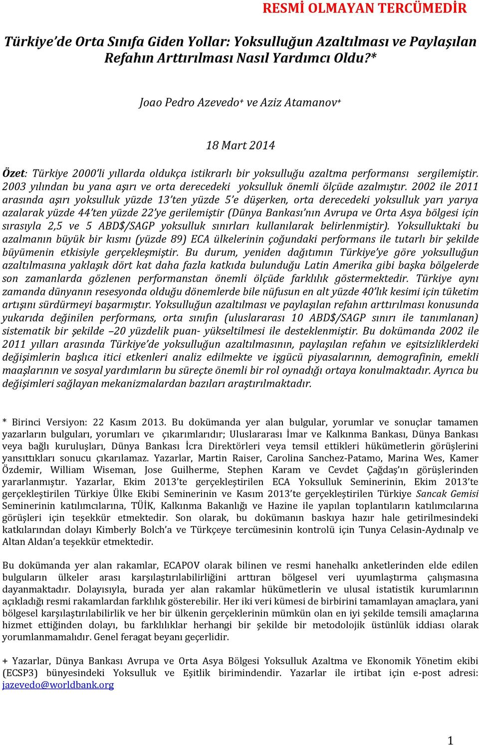 2003 yılından bu yana aşırı ve orta derecedeki yoksulluk önemli ölçüde azalmıştır.