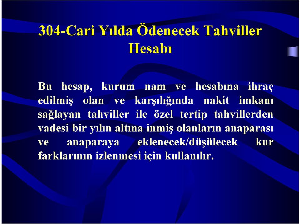 özel tertip tahvillerden vadesi bir yılın altına inmiş olanların