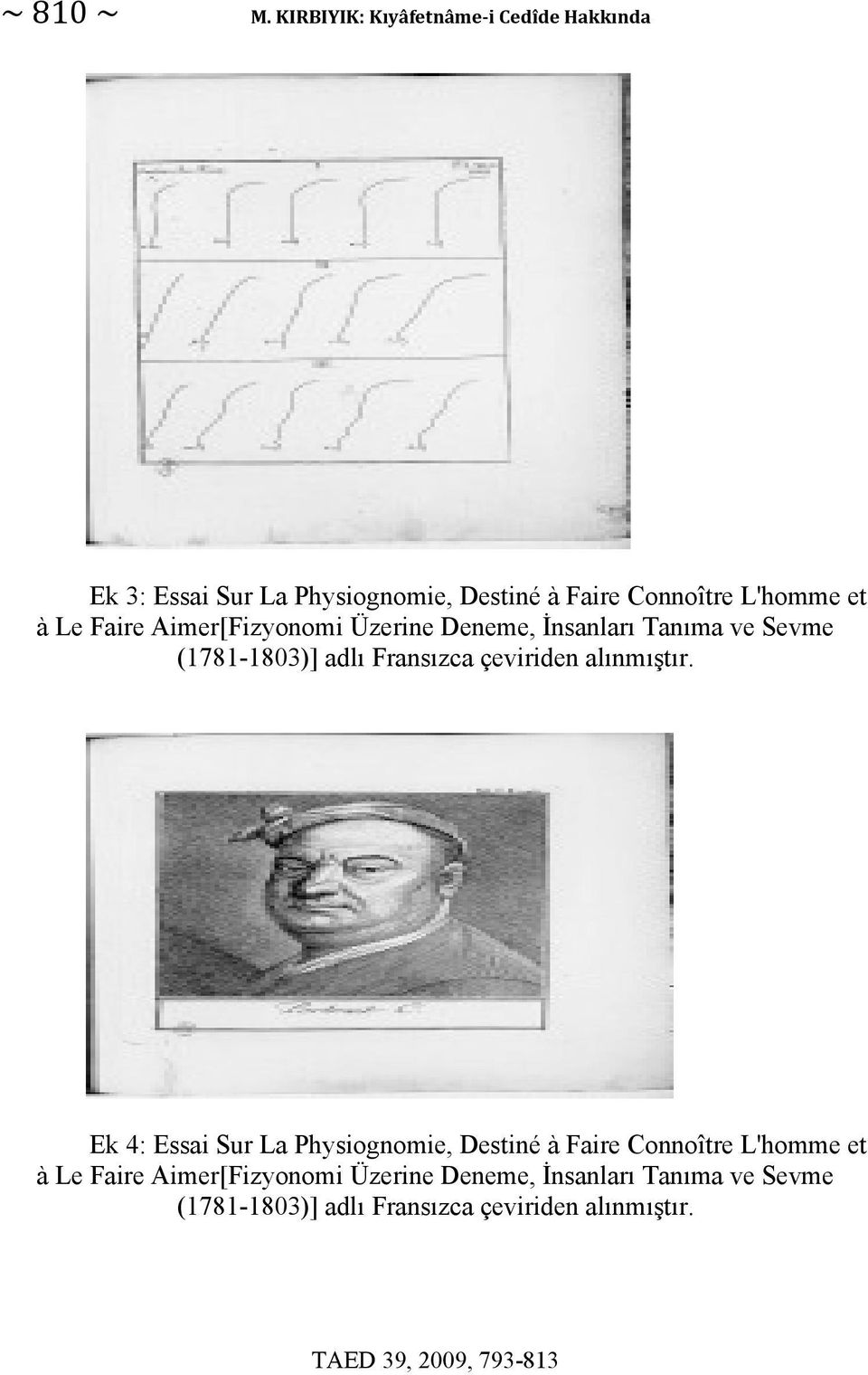 et à Le Faire Aimer[Fizyonomi Üzerine Deneme, İnsanları Tanıma ve Sevme (1781-1803)] adlı Fransızca