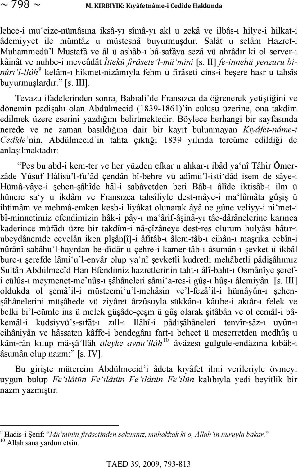 II] fe-innehü yenzuru binûri l-llâh 9 kelâm-ı hikmet-nizâmıyla fehm ü firâseti cins-i beşere hasr u tahsîs buyurmuşlardır. [s. III].