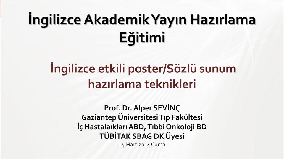 Alper SEVİNÇ Gaziantep Üniversitesi Tıp Fakültesi İç