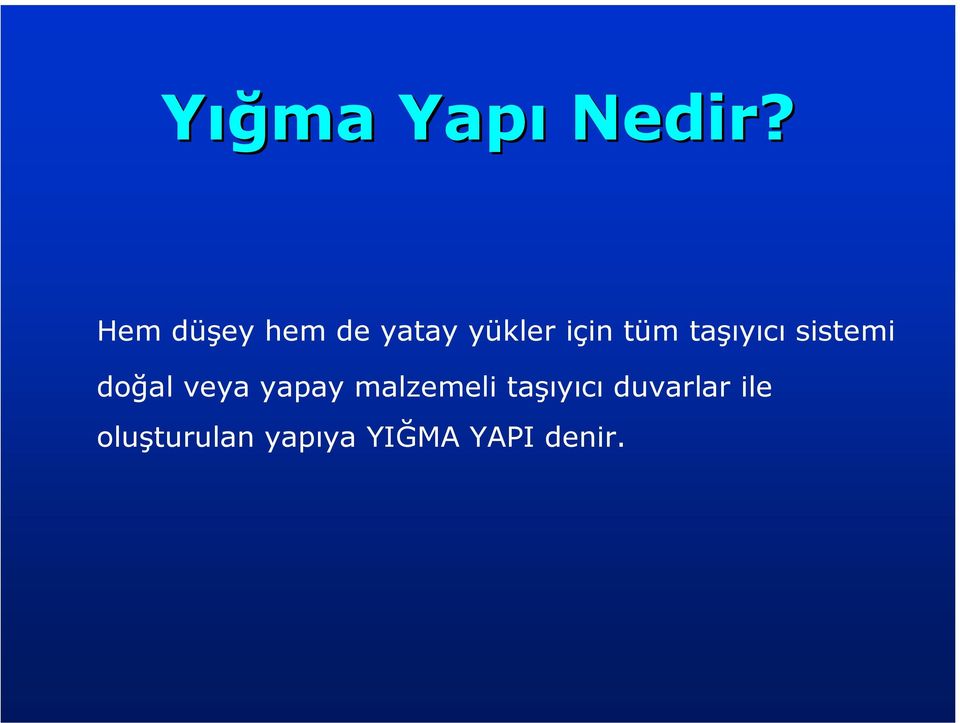 taşıyıcı sistemi doğal veya yapay