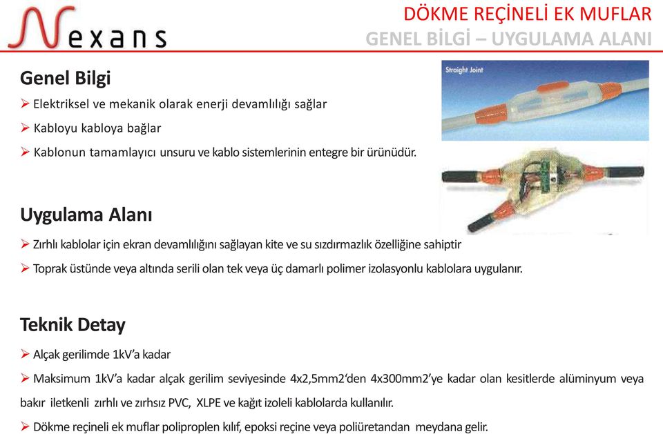 Uygulama Ala ı )ırhlı kablolar içi ekran deva lılığı ı sağla a kite ve su sızdır azlık özelliği e sahiptir Toprak üstü de veya altı da serili olan tek veya üç da arlı polimer