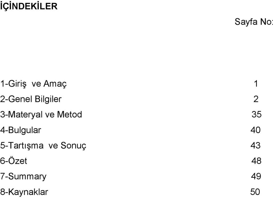 Metod 35 4-Bulgular 40 5-Tartışma ve