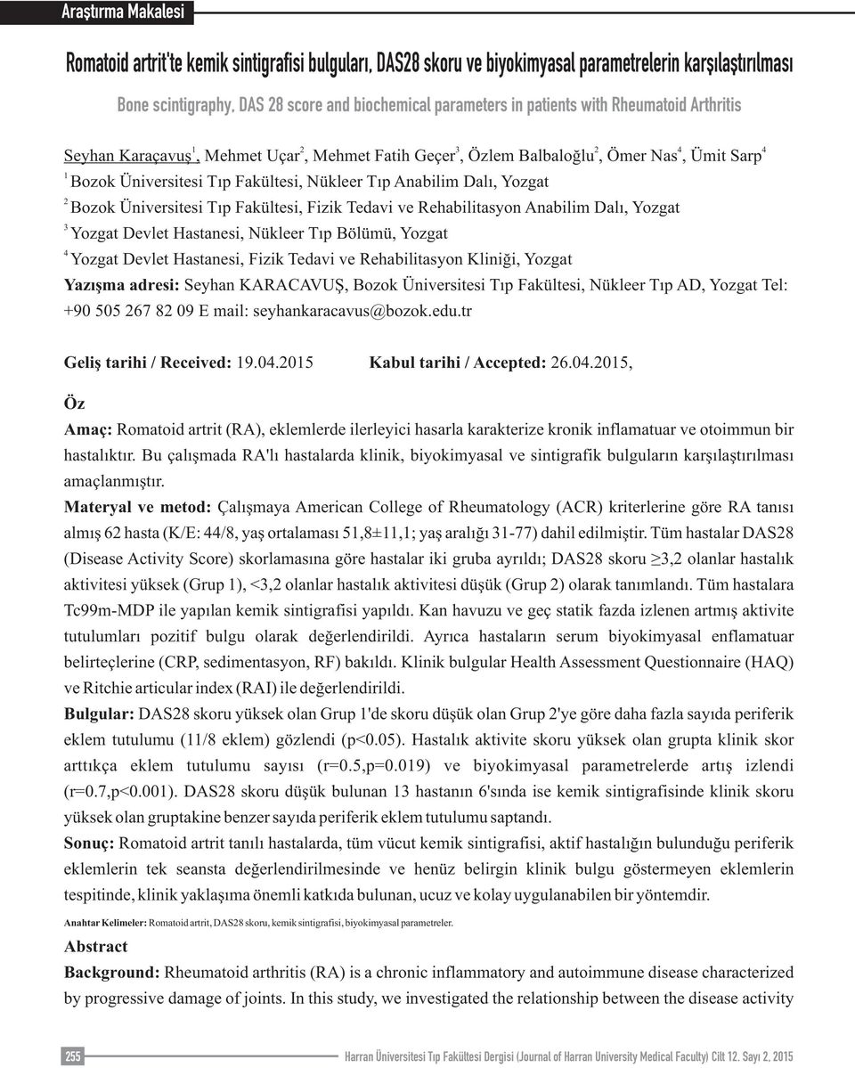 Bozok Üniversitesi Tıp Fakültesi, Fizik Tedavi ve Rehabilitasyon Anabilim Dalı, Yozgat 3 Yozgat Devlet Hastanesi, Nükleer Tıp Bölümü, Yozgat 4 Yozgat Devlet Hastanesi, Fizik Tedavi ve Rehabilitasyon