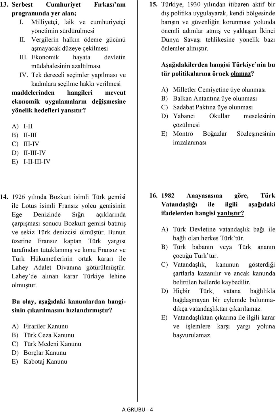 Tek dereceli seçimler yapılması ve kadınlara seçilme hakkı verilmesi maddelerinden hangileri mevcut ekonomik uygulamaların değişmesine yönelik hedefleri yansıtır?