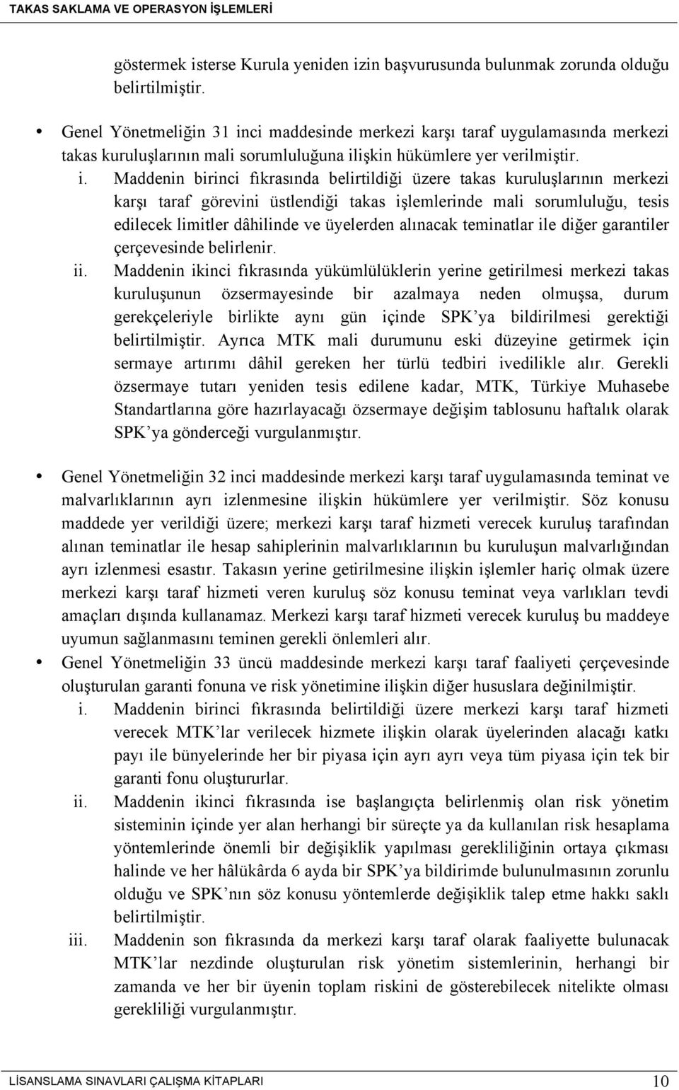 ci maddesinde merkezi karşı taraf uygulamasında merkezi takas kuruluşlarının mali sorumluluğuna il