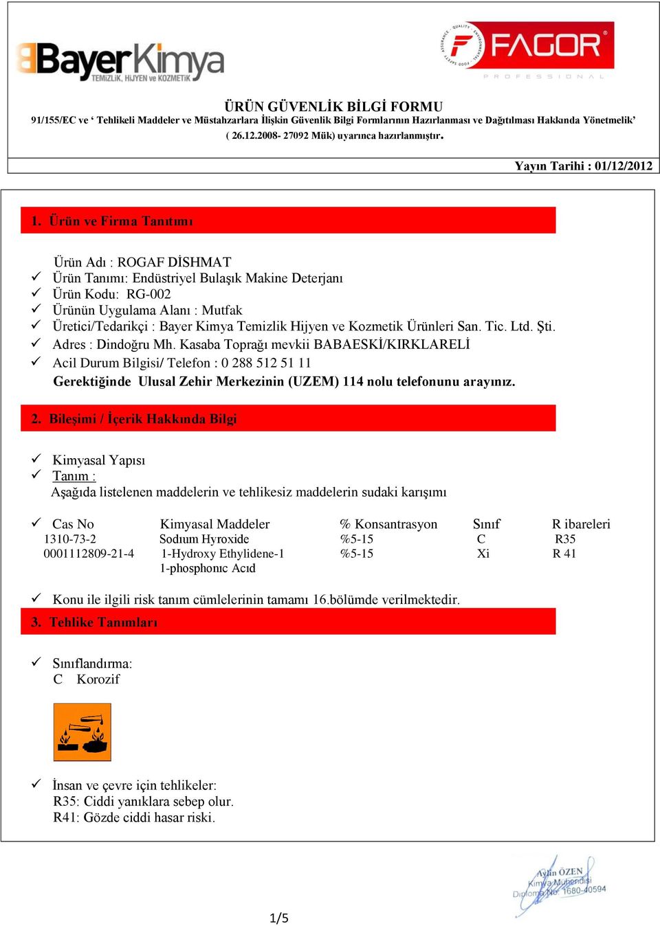 Ürünleri San. Tic. Ltd. Şti. Adres Dindoğru Mh.