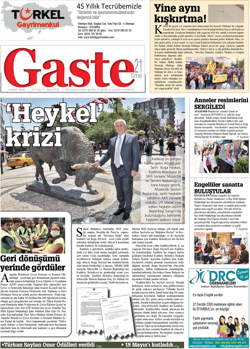 com 21 Gastetime Anadolu Yakası Yıl:1 Sayı:21 Mayıs 2013 Yerel siyasi ve haber gazetesi 15 günde bir yayımlanır ücretsizdir Yine aynı kışkırtma!