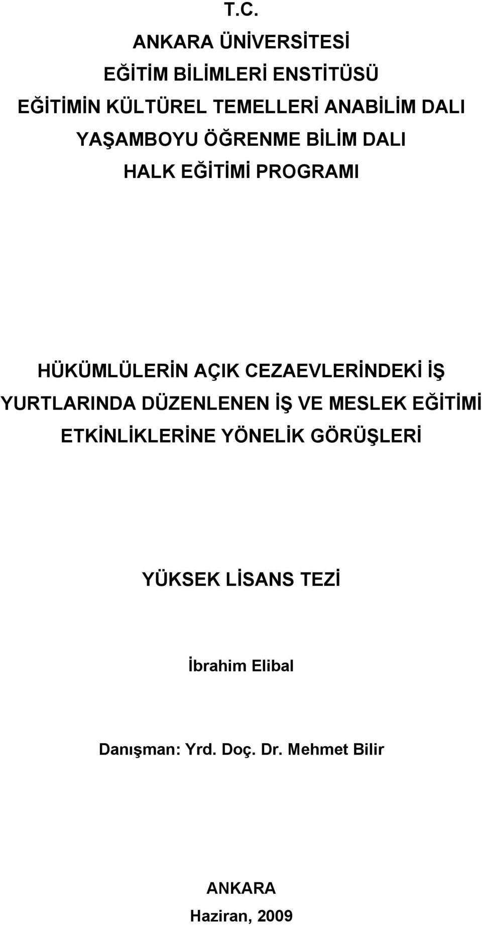 CEZAEVLERİNDEKİ İŞ YURTLARINDA DÜZENLENEN İŞ VE MESLEK EĞİTİMİ ETKİNLİKLERİNE YÖNELİK