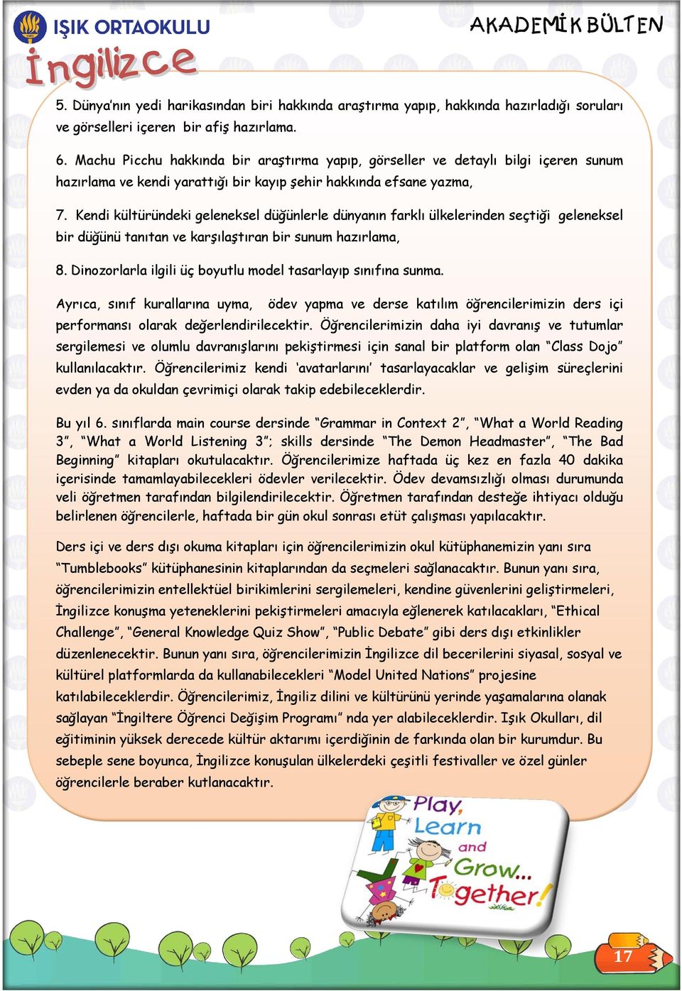 Kendi kültüründeki geleneksel düğünlerle dünyanın farklı ülkelerinden seçtiği geleneksel bir düğünü tanıtan ve karşılaştıran bir sunum hazırlama, 8.