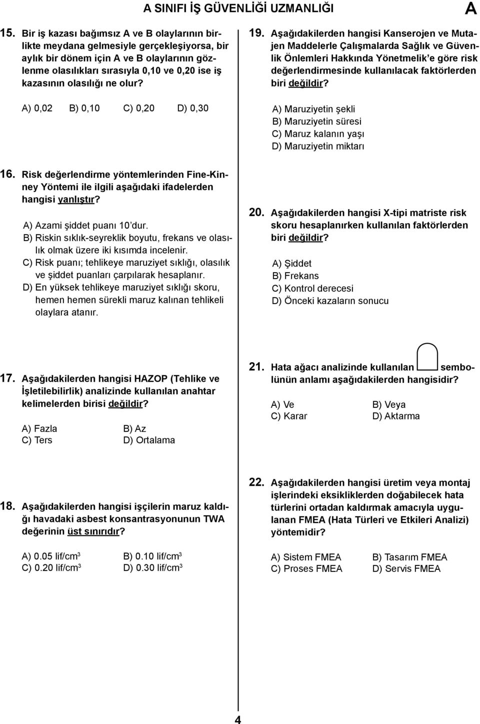 olasılığı ne olur? A) 0,02 B) 0,10 C) 0,20 D) 0,30 19.