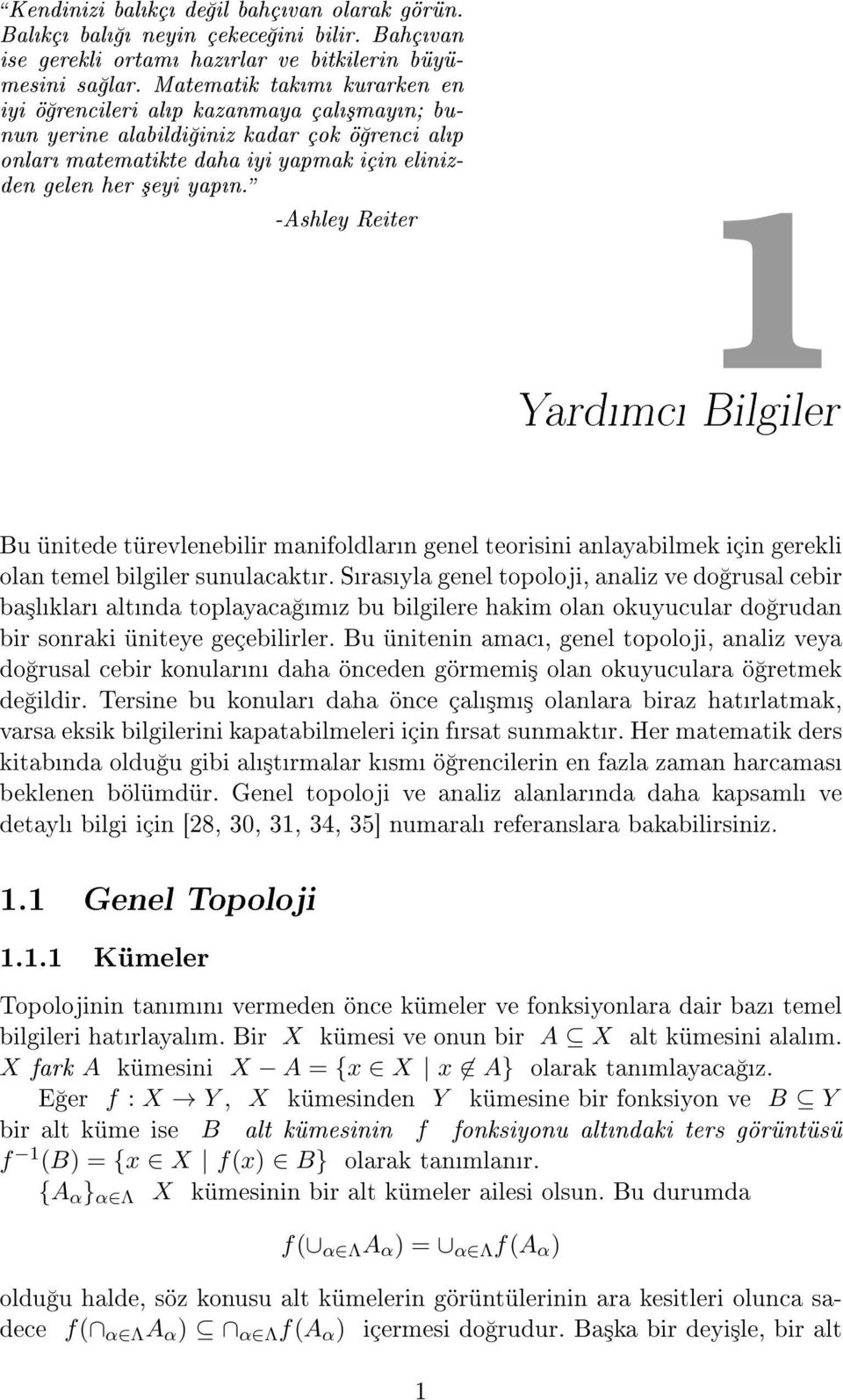 -Ashley Reiter 1 Yardmc Bilgiler Bu ünitede türevlenebilir manifoldlarn genel teorisini anlayabilmek için gerekli olan temel bilgiler sunulacaktr.