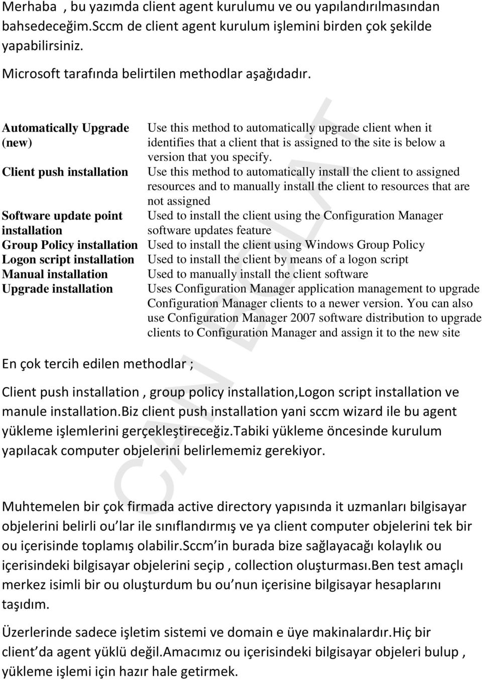 Automatically Upgrade (new) Client push installation Use this method to automatically upgrade client when it identifies that a client that is assigned to the site is below a version that you specify.