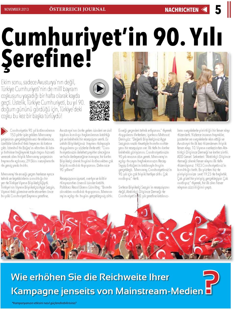 yıl kutlamalarına 153 yıldır iple çekilen Marmaray projesinin gerçekleştirilmesi de eklenince, özellikle İstanbul`daki heyecan iki katına çıktı.