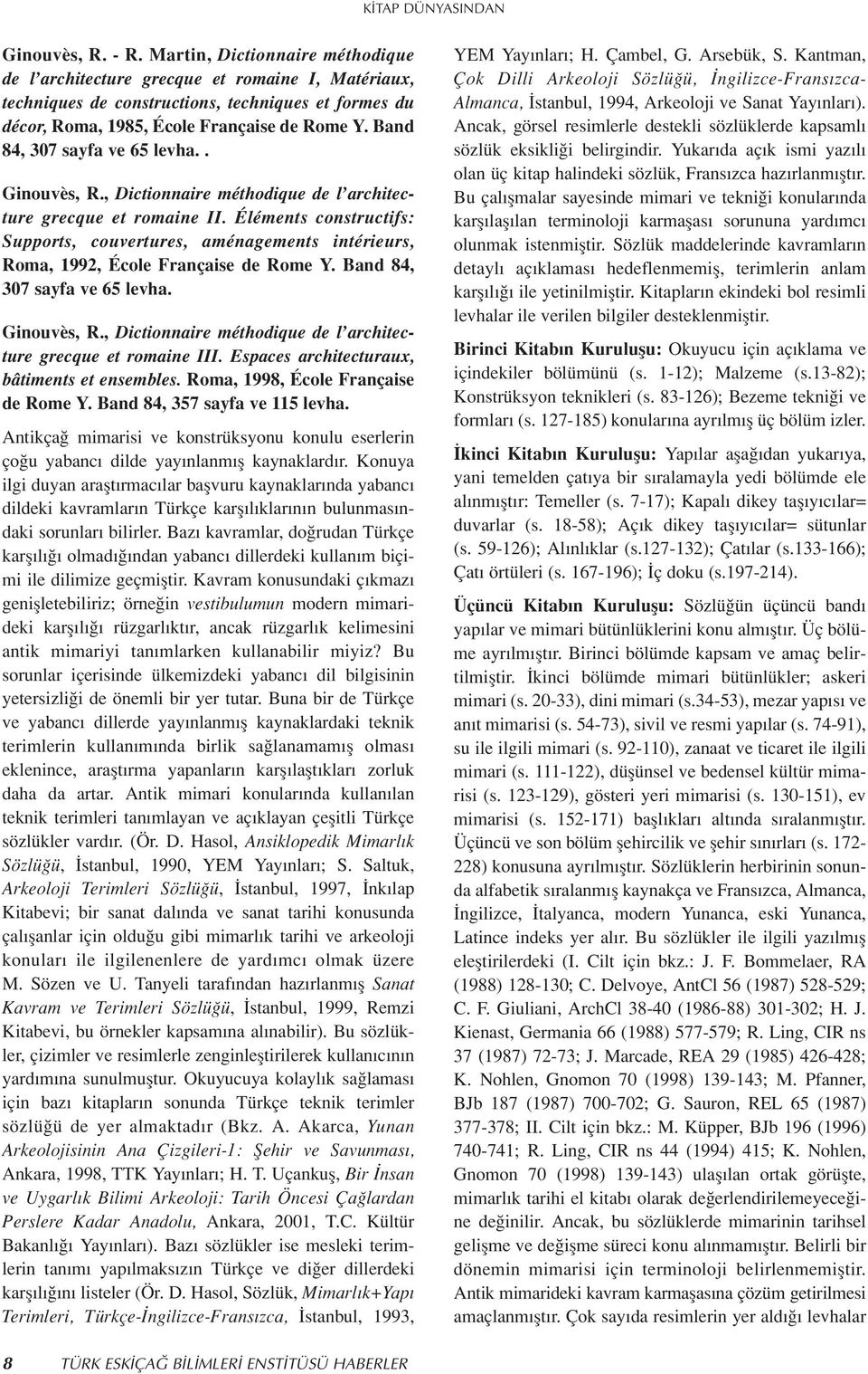 Band 84, 307 sayfa ve 65 levha.. Ginouvès, R., Dictionnaire méthodique de l architecture grecque et romaine II.