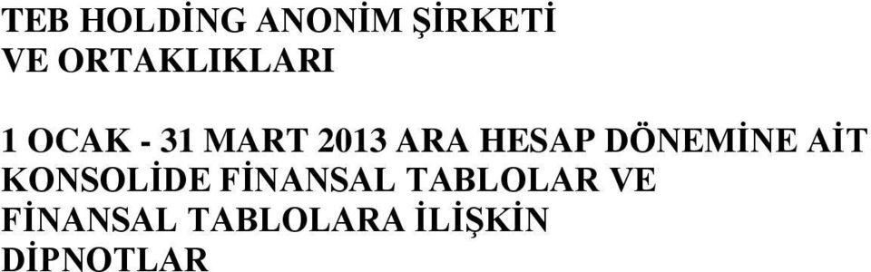 AİT KONSOLİDE FİNANSAL TABLOLAR