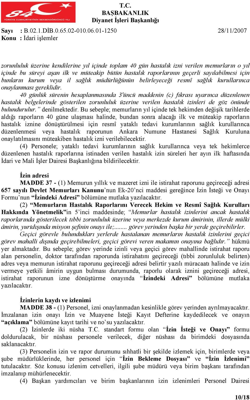 için bunların kurum veya il sağlık müdürlüğünün belirleyeceği resmî sağlık kurullarınca onaylanması gereklidir.