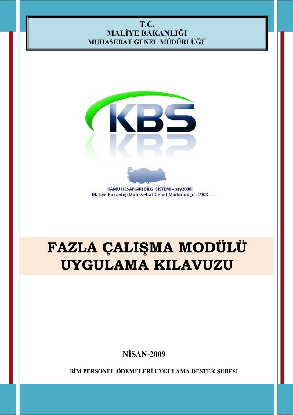 MODÜLÜ UYGULAMA KILAVUZU NİSAN-2009