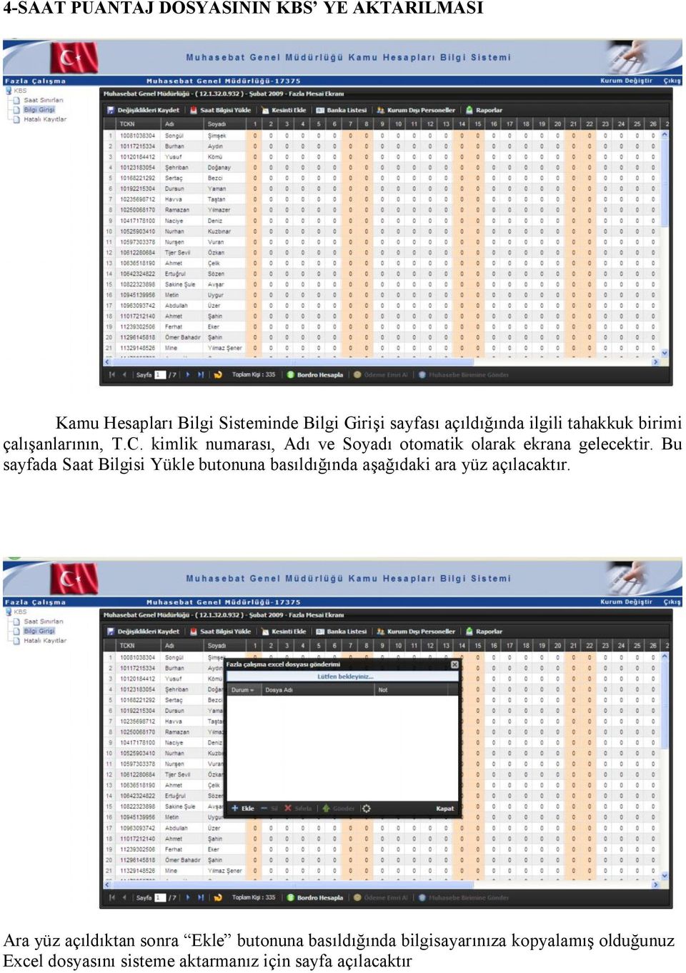 Bu sayfada Saat Bilgisi Yükle butonuna basıldığında aşağıdaki ara yüz açılacaktır.