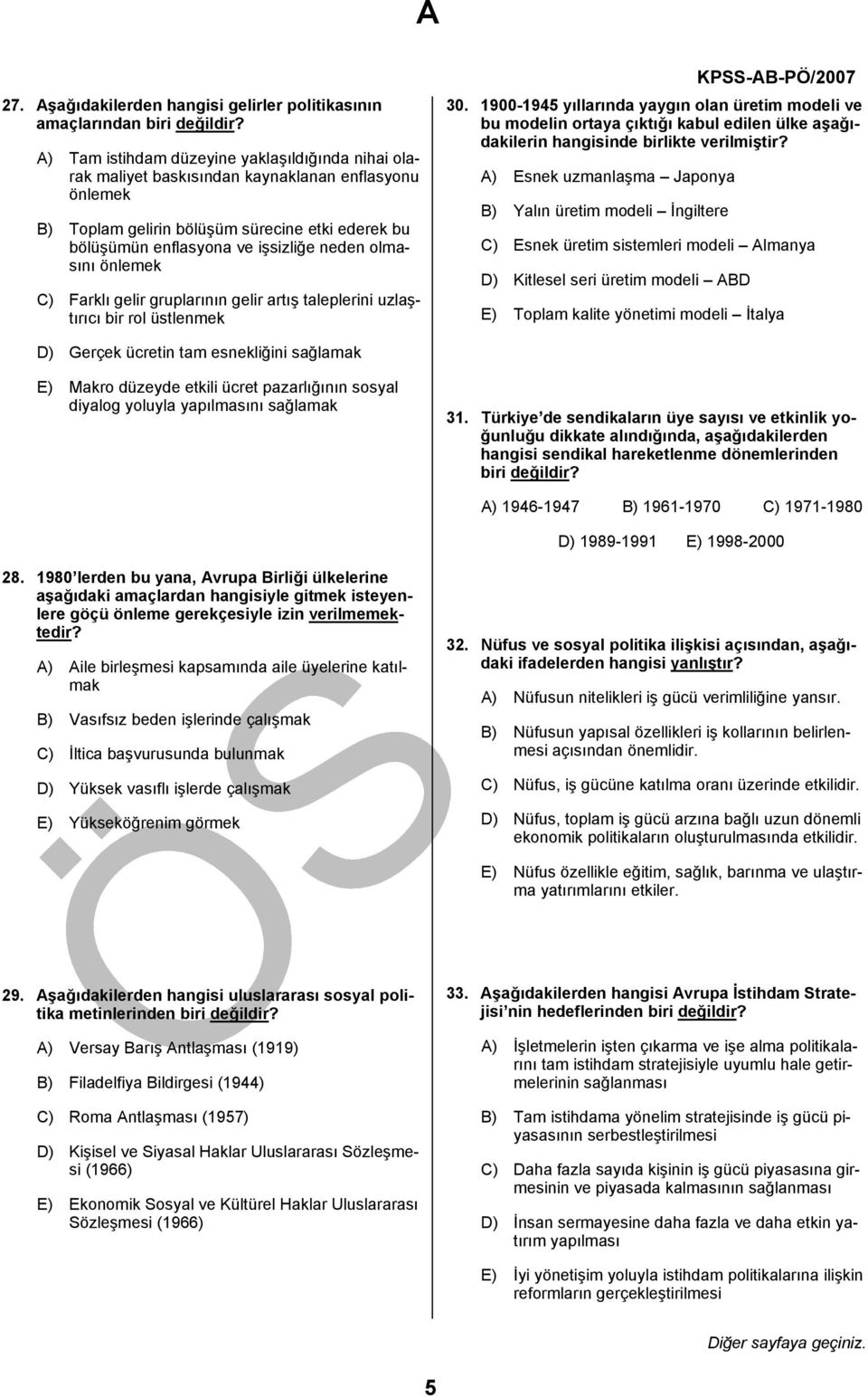 olmasını önlemek C) Farklı gelir gruplarının gelir artış taleplerini uzlaştırıcı bir rol üstlenmek 30.