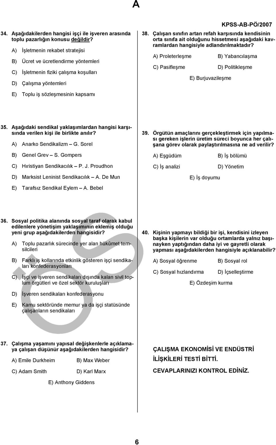 Çalışan sınıfın artan refah karşısında kendisinin orta sınıfa ait olduğunu hissetmesi aşağıdaki kavramlardan hangisiyle adlandırılmaktadır?