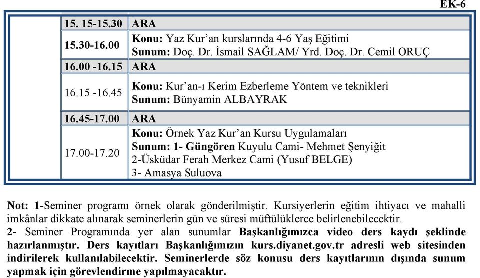 20 2-Üsküdar Ferah Merkez Cami (Yusuf BELGE) 3- Amasya Suluova EK-6 Not: 1-Seminer programı örnek olarak gönderilmiştir.