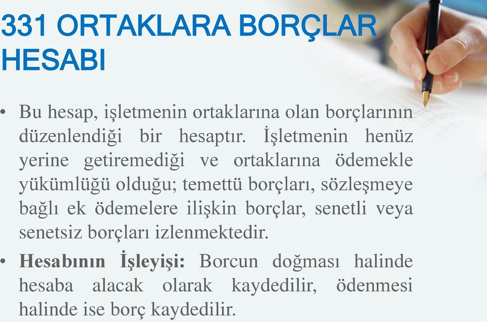 İşletmenin henüz yerine getiremediği ve ortaklarına ödemekle yükümlüğü olduğu; temettü borçları,