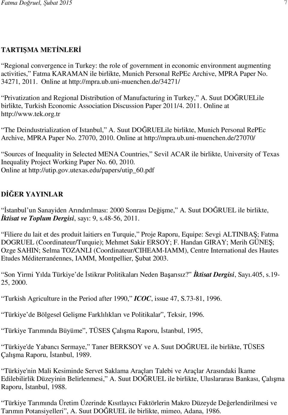 Suut DOĞRUELile birlikte, Turkish Economic Association Discussion Paper 2011/4. 2011. Online at http://www.tek.org.tr The Deindustrialization of Istanbul, A.